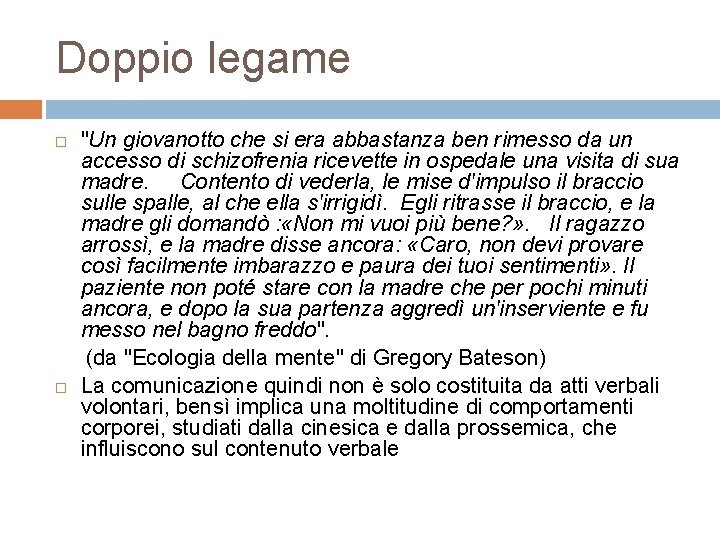 Doppio legame "Un giovanotto che si era abbastanza ben rimesso da un accesso di