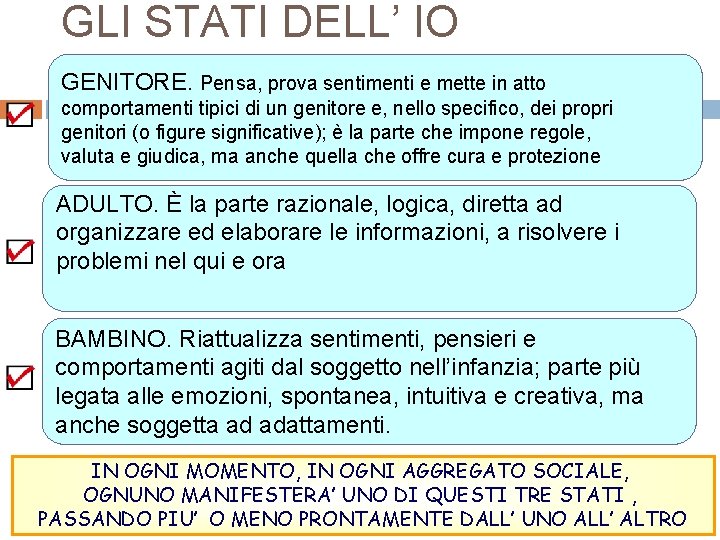 GLI STATI DELL’ IO GENITORE. Pensa, prova sentimenti e mette in atto comportamenti tipici