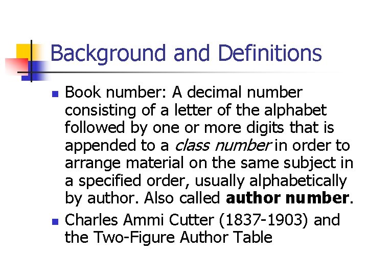 Background and Definitions n n Book number: A decimal number consisting of a letter