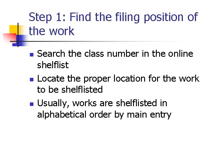 Step 1: Find the filing position of the work n n n Search the
