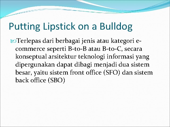 Putting Lipstick on a Bulldog Terlepas dari berbagai jenis atau kategori ecommerce seperti B-to-B