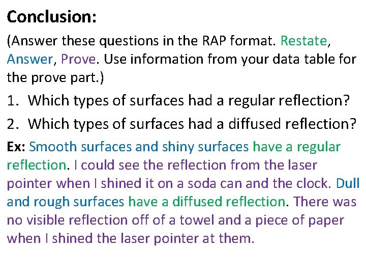 Conclusion: (Answer these questions in the RAP format. Restate, Answer, Prove. Use information from