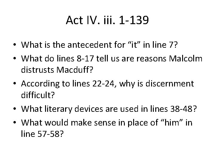 Act IV. iii. 1 -139 • What is the antecedent for “it” in line Act IV. iii. 1 -139 • What is the antecedent for “it” in line