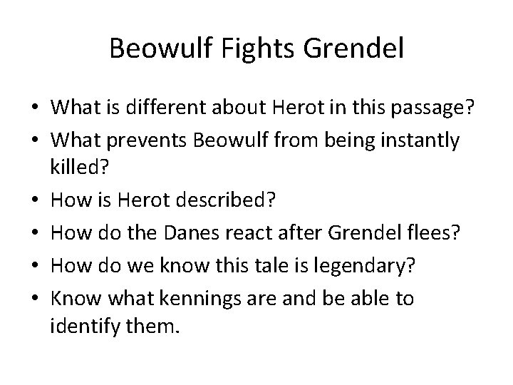 Beowulf Fights Grendel • What is different about Herot in this passage? • What Beowulf Fights Grendel • What is different about Herot in this passage? • What