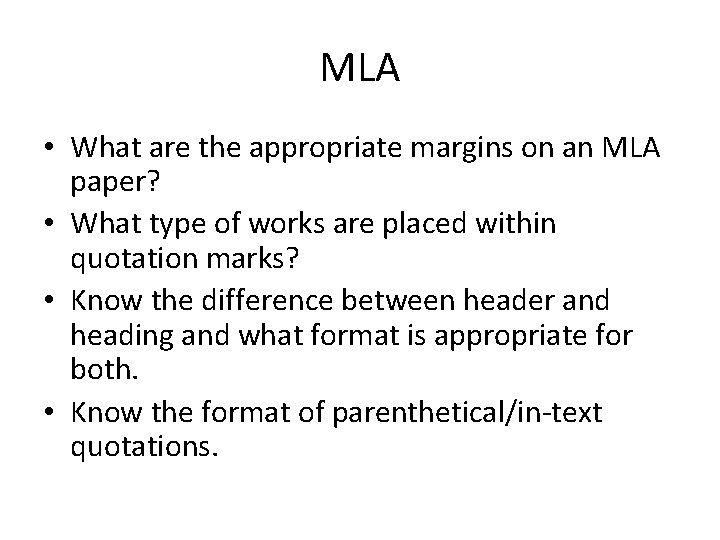 MLA • What are the appropriate margins on an MLA paper? • What type MLA • What are the appropriate margins on an MLA paper? • What type