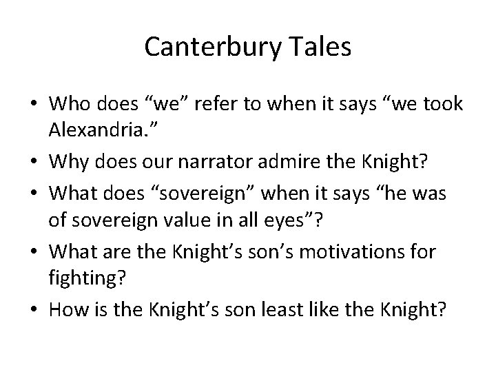 Canterbury Tales • Who does “we” refer to when it says “we took Alexandria. Canterbury Tales • Who does “we” refer to when it says “we took Alexandria.