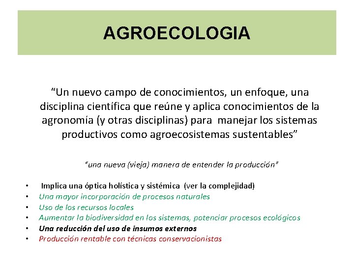AGROECOLOGIA “Un nuevo campo de conocimientos, un enfoque, una disciplina científica que reúne y