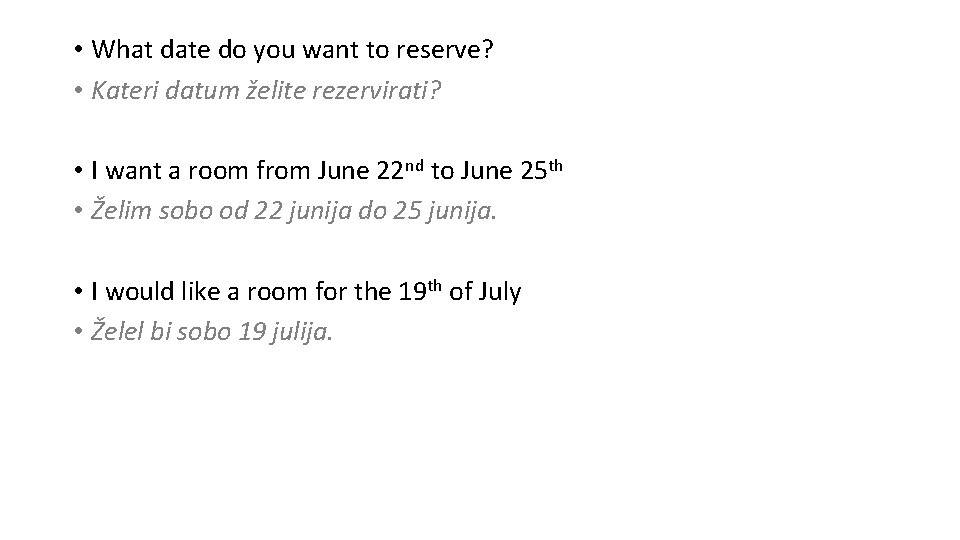  • What date do you want to reserve? • Kateri datum želite rezervirati?