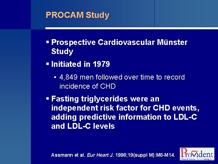 PROCAM Study § Prospective Cardiovascular Münster Study § Initiated in 1979 • 4, 849