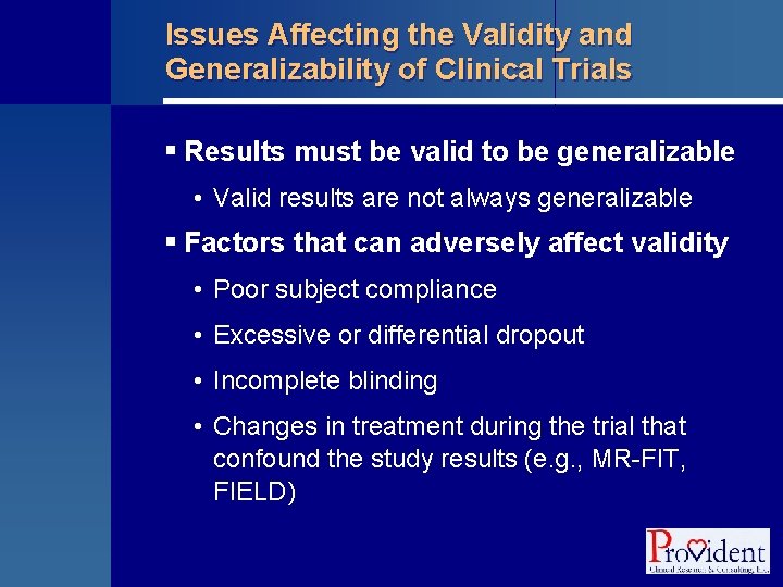 Issues Affecting the Validity and Generalizability of Clinical Trials § Results must be valid