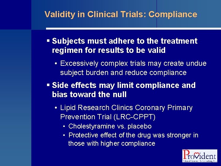 Validity in Clinical Trials: Compliance § Subjects must adhere to the treatment regimen for