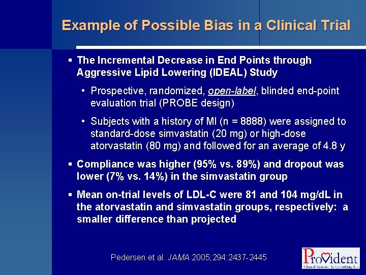 Example of Possible Bias in a Clinical Trial § The Incremental Decrease in End
