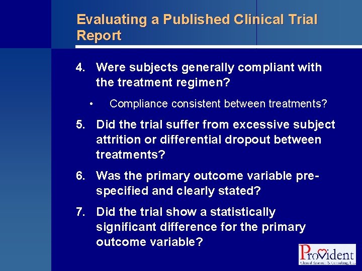 Evaluating a Published Clinical Trial Report 4. Were subjects generally compliant with the treatment