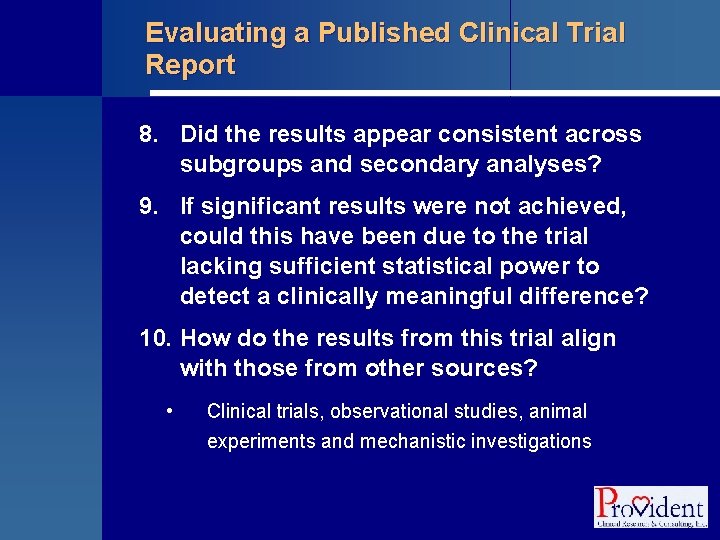 Evaluating a Published Clinical Trial Report 8. Did the results appear consistent across subgroups