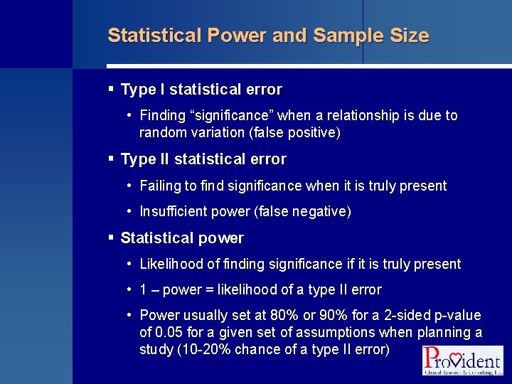 Statistical Power and Sample Size § Type I statistical error • Finding “significance” when