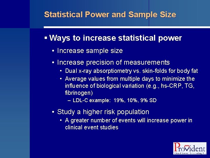 Statistical Power and Sample Size § Ways to increase statistical power • Increase sample