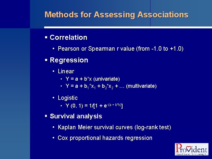 Methods for Assessing Associations § Correlation • Pearson or Spearman r value (from -1.