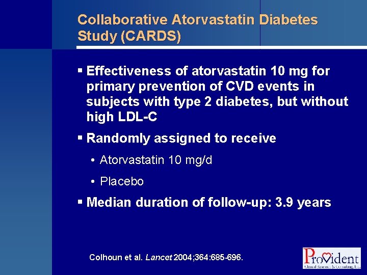 Collaborative Atorvastatin Diabetes Study (CARDS) § Effectiveness of atorvastatin 10 mg for primary prevention