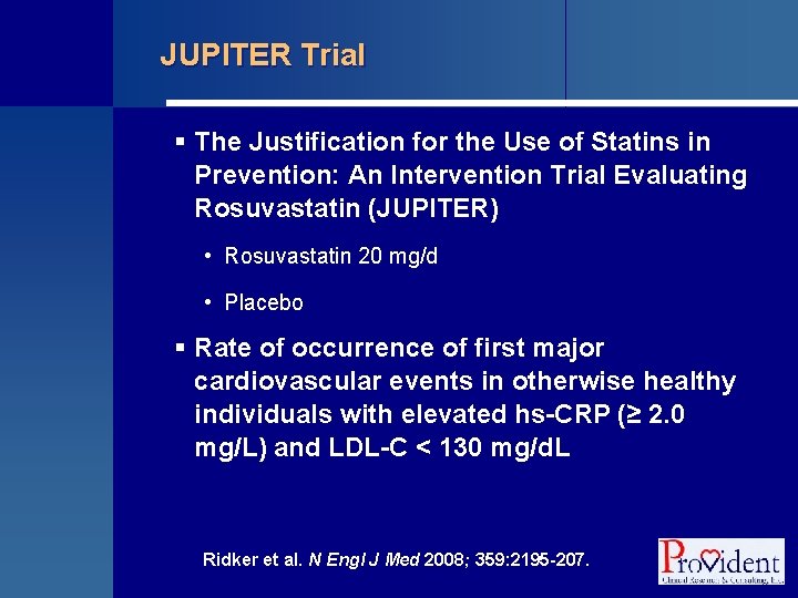 JUPITER Trial § The Justification for the Use of Statins in Prevention: An Intervention