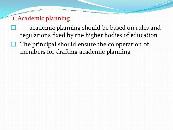 1. Academic planning academic planning should be based on rules and regulations fixed by