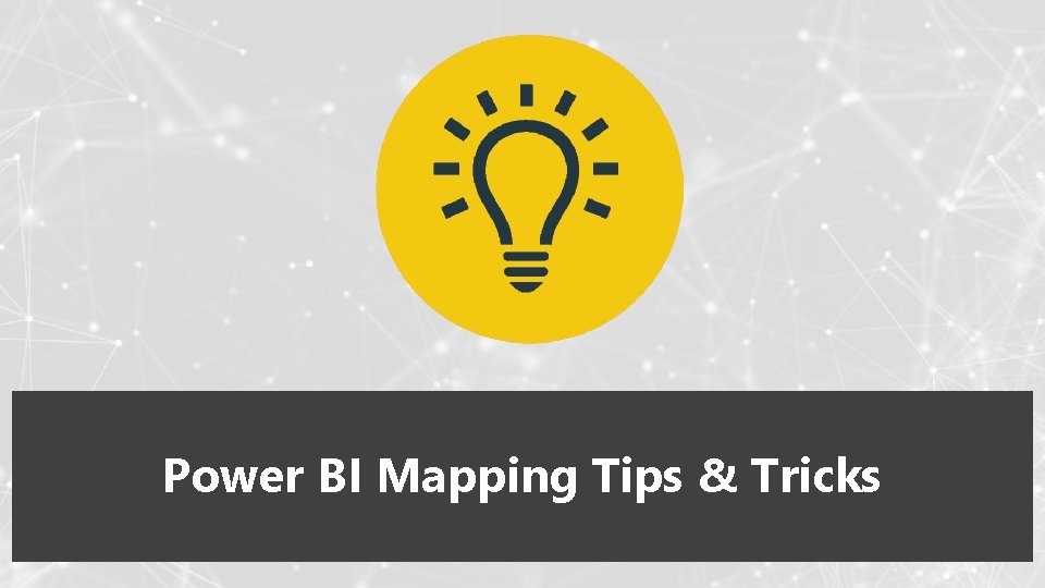 Power BI Mapping Tips & Tricks 