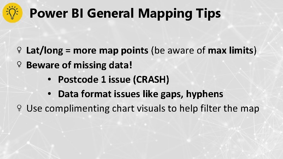 Power BI General Mapping Tips Lat/long = more map points (be aware of max