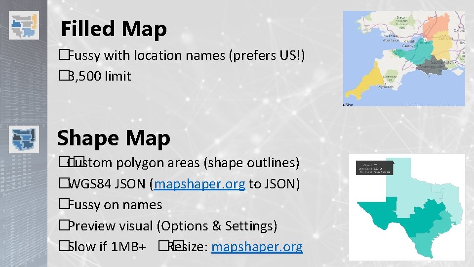 Filled Map �Fussy with location names (prefers US!) � 3, 500 limit Shape Map