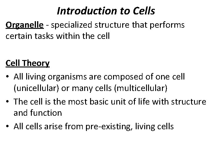 Introduction to Cells Organelle - specialized structure that performs certain tasks within the cell