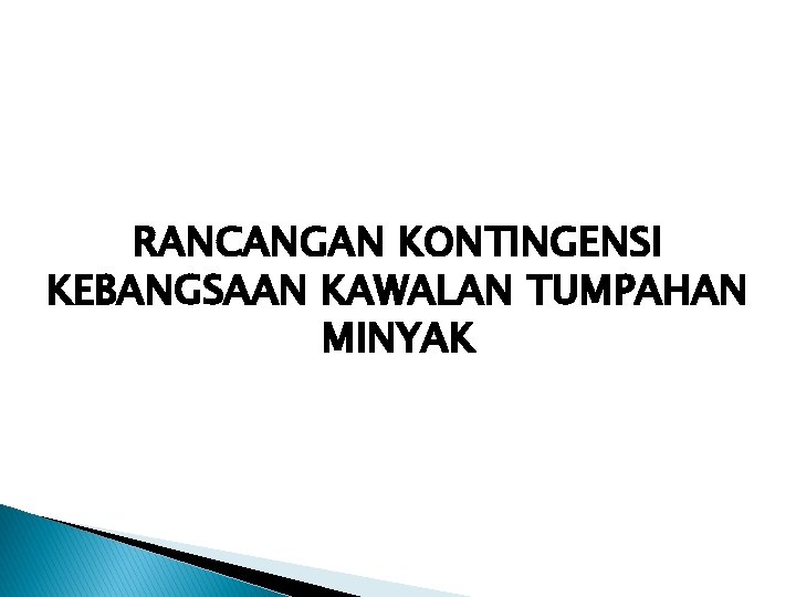 RANCANGAN KONTINGENSI KEBANGSAAN KAWALAN TUMPAHAN MINYAK 