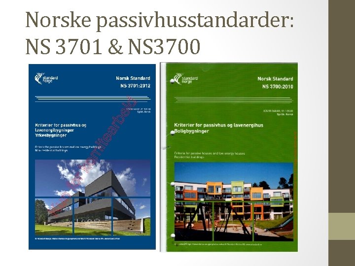 Norske passivhusstandarder: NS 3701 & NS 3700 