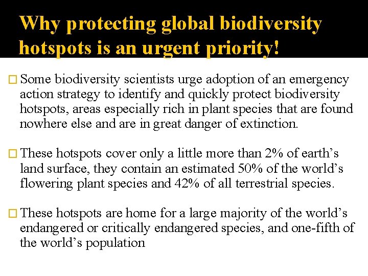 Why protecting global biodiversity hotspots is an urgent priority! � Some biodiversity scientists urge