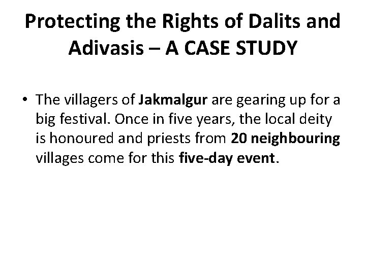 Protecting the Rights of Dalits and Adivasis – A CASE STUDY • The villagers