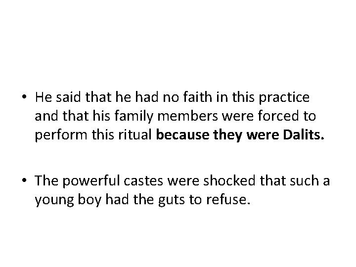  • He said that he had no faith in this practice and that