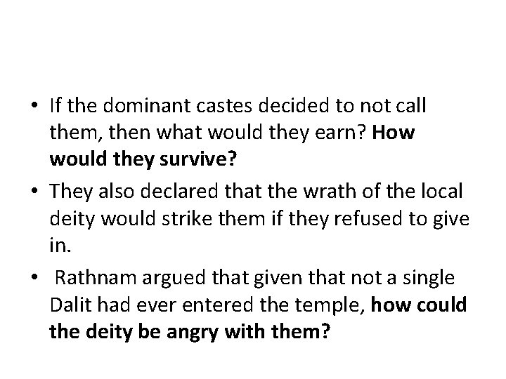  • If the dominant castes decided to not call them, then what would