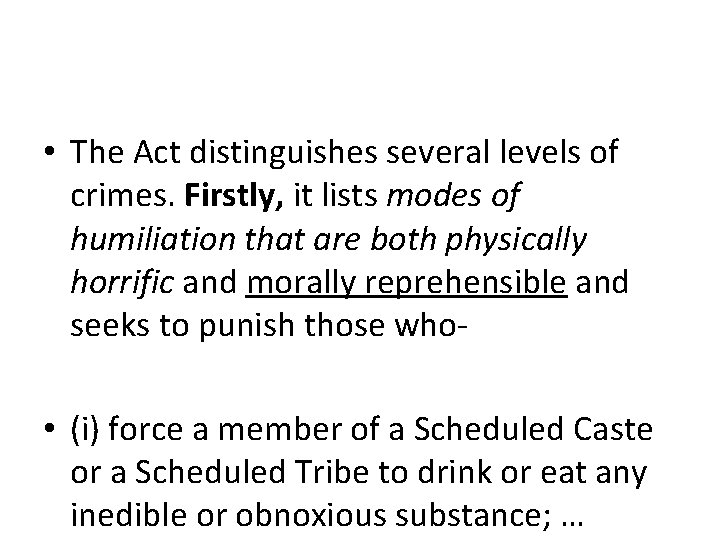  • The Act distinguishes several levels of crimes. Firstly, it lists modes of