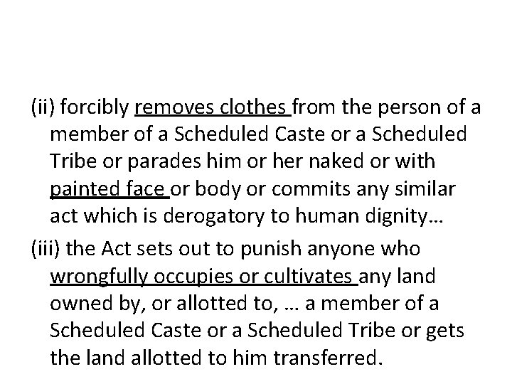 (ii) forcibly removes clothes from the person of a member of a Scheduled Caste