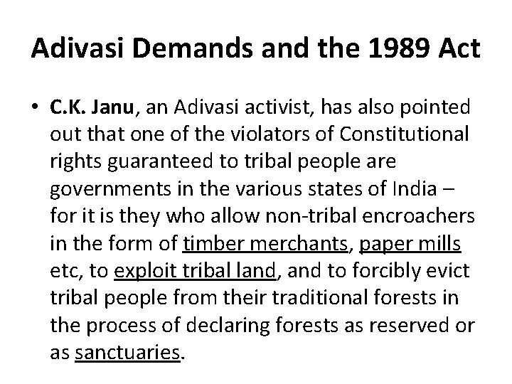 Adivasi Demands and the 1989 Act • C. K. Janu, an Adivasi activist, has