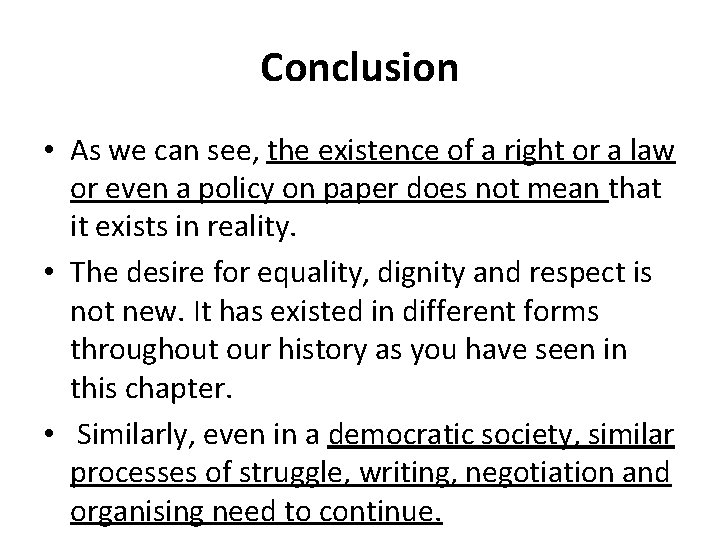 Conclusion • As we can see, the existence of a right or a law