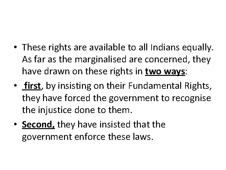  • These rights are available to all Indians equally. As far as the