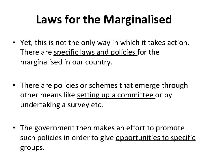 Laws for the Marginalised • Yet, this is not the only way in which