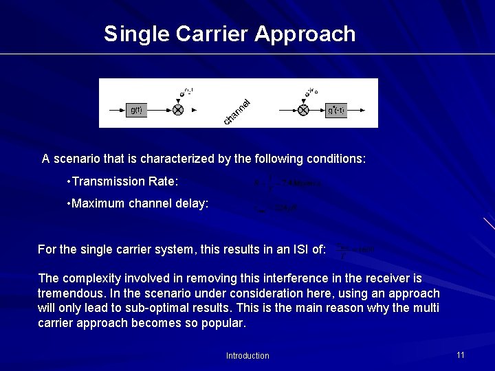 Single Carrier Approach A scenario that is characterized by the following conditions: • Transmission Single Carrier Approach A scenario that is characterized by the following conditions: • Transmission
