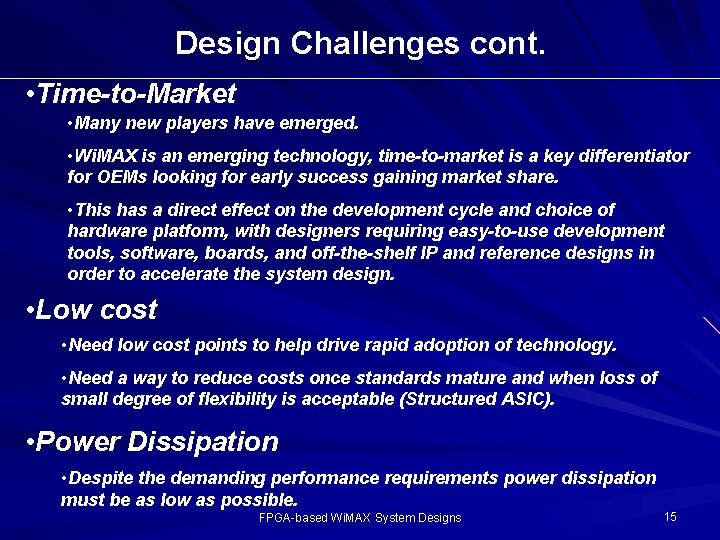Design Challenges cont. • Time-to-Market • Many new players have emerged. • Wi. MAX Design Challenges cont. • Time-to-Market • Many new players have emerged. • Wi. MAX