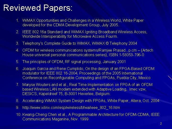 Reviewed Papers: 1. Wi. MAX Opportunities and Challenges in a Wireless World, White Paper Reviewed Papers: 1. Wi. MAX Opportunities and Challenges in a Wireless World, White Paper