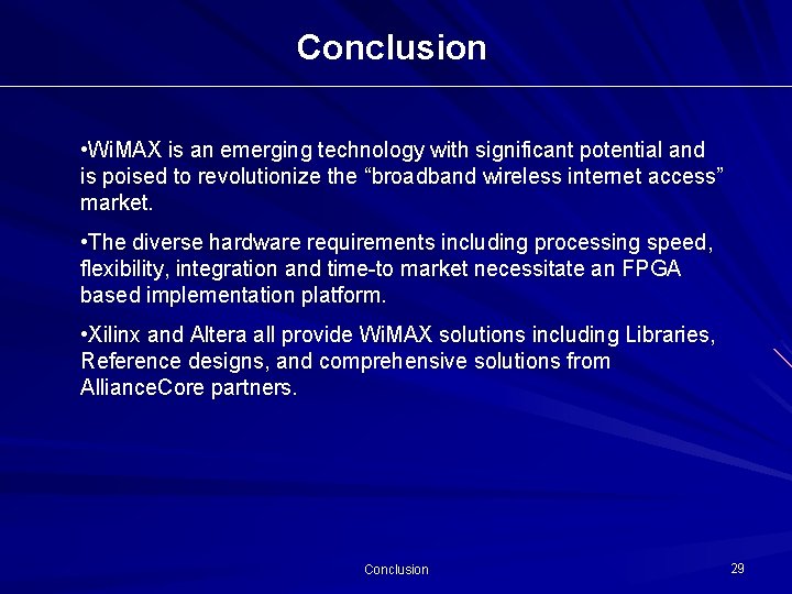 Conclusion • Wi. MAX is an emerging technology with significant potential and is poised Conclusion • Wi. MAX is an emerging technology with significant potential and is poised