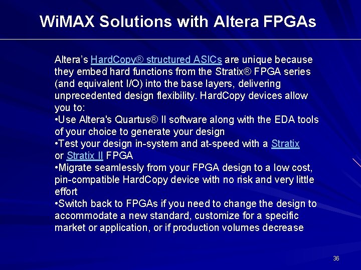 Wi. MAX Solutions with Altera FPGAs Altera’s Hard. Copy® structured ASICs are unique because Wi. MAX Solutions with Altera FPGAs Altera’s Hard. Copy® structured ASICs are unique because