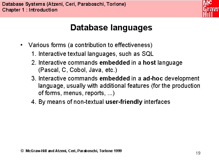 Database Systems (Atzeni, Ceri, Paraboschi, Torlone) Chapter 1 : Introduction Database languages • Various