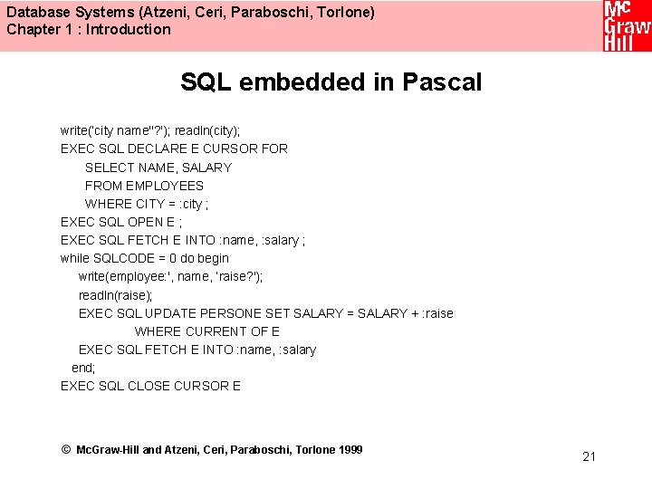 Database Systems (Atzeni, Ceri, Paraboschi, Torlone) Chapter 1 : Introduction SQL embedded in Pascal