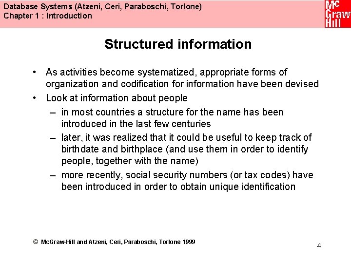 Database Systems (Atzeni, Ceri, Paraboschi, Torlone) Chapter 1 : Introduction Structured information • As