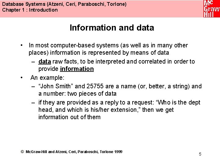 Database Systems (Atzeni, Ceri, Paraboschi, Torlone) Chapter 1 : Introduction Information and data •