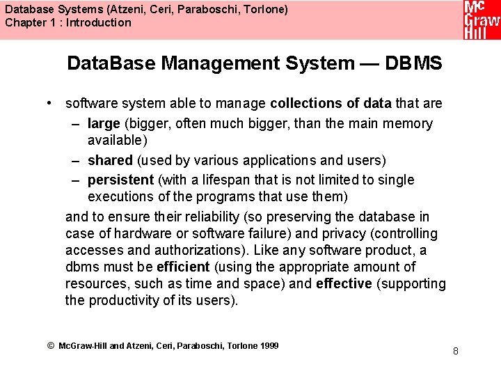 Database Systems (Atzeni, Ceri, Paraboschi, Torlone) Chapter 1 : Introduction Data. Base Management System